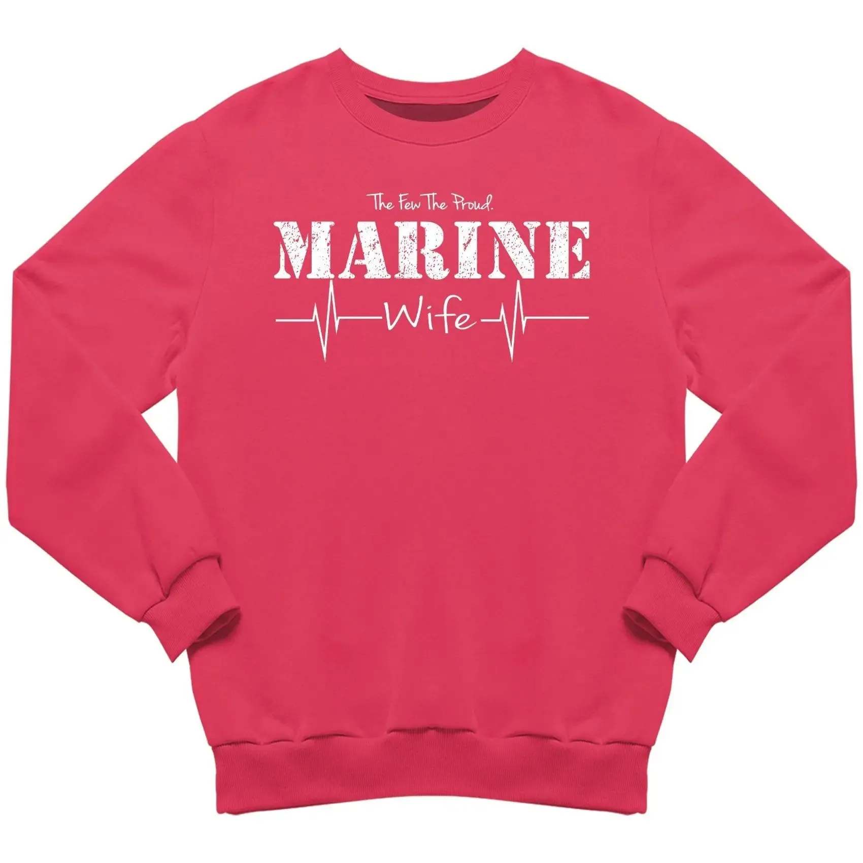 The Few The Proud Marine Wife Sweatshirt