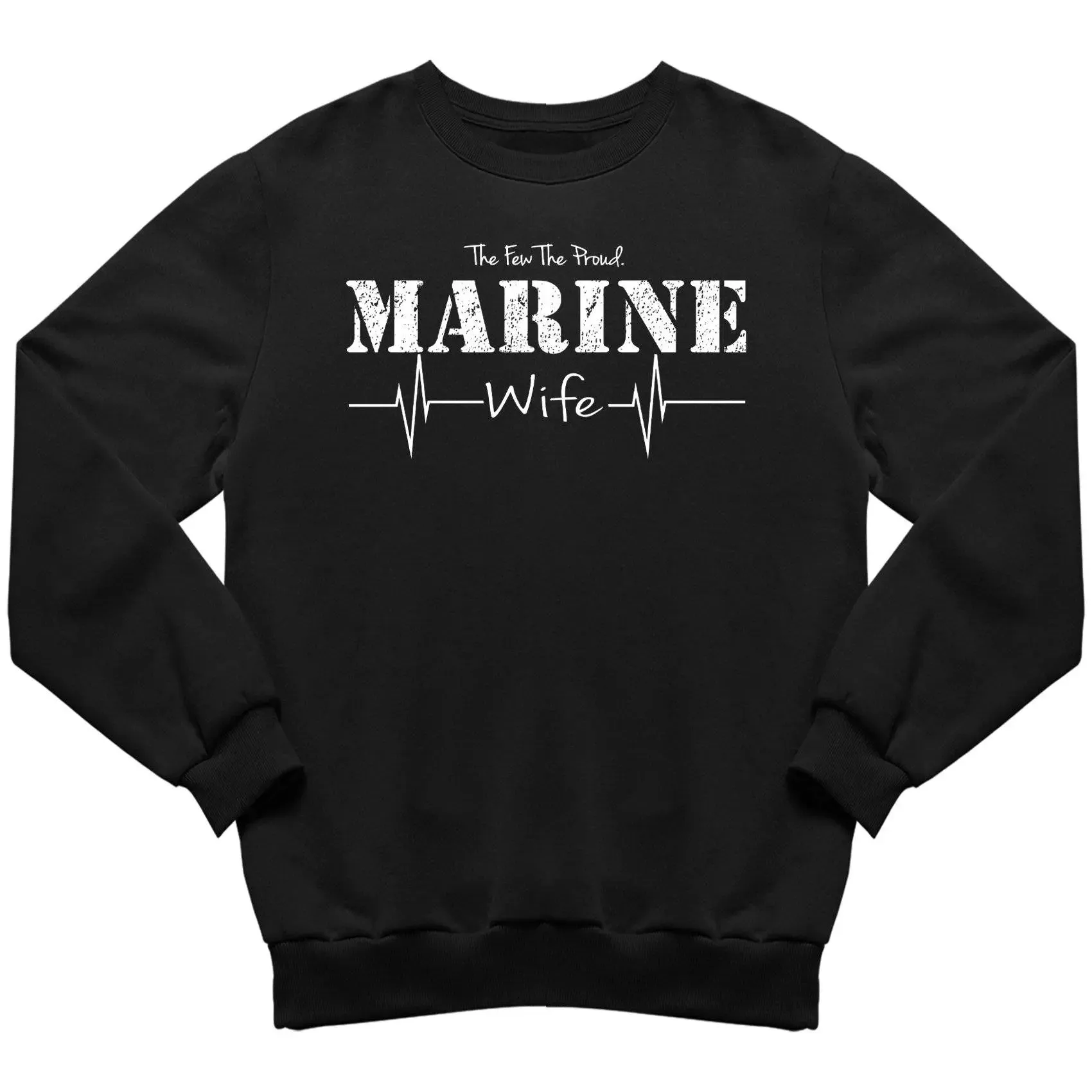 The Few The Proud Marine Wife Sweatshirt